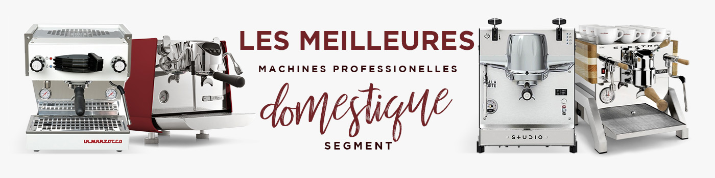 Les meilleures machines professionnelles pour le segment domestique